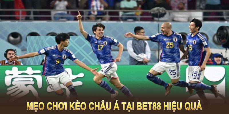 Chơi kèo Châu Á tại BET88 hiệu quả hơn với những mẹo đơn giản, hữu ích